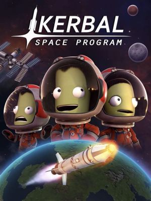 Kerbal Space Program：一個讓你沉迷於宇宙探索的模擬遊戲！